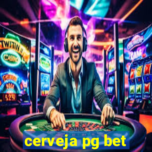 cerveja pg bet